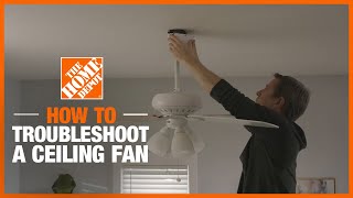 How to Troubleshoot Your Ceiling Fan  The Home Depot [upl. by Regnij]