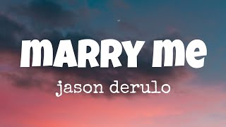 Jason Derulo  Marry Me Lyrics [upl. by Mellins]