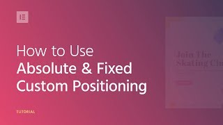 How to Use Absolute amp Fixed Custom Positioning in Elementor [upl. by Peterec610]