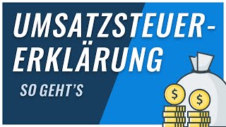 Umsatzsteuererklärung  Das musst du wissen [upl. by Stevens35]