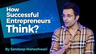 How Successful Entrepreneurs Think By Sandeep Maheshwari I Hindi [upl. by Dloniger]