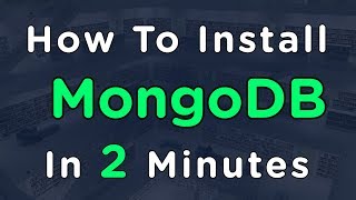 How To Install MongoDB In 2 Minutes [upl. by Schlessel826]