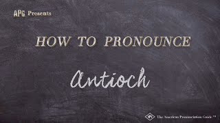 How to Pronounce Antioch Real Life Examples [upl. by Laaspere803]